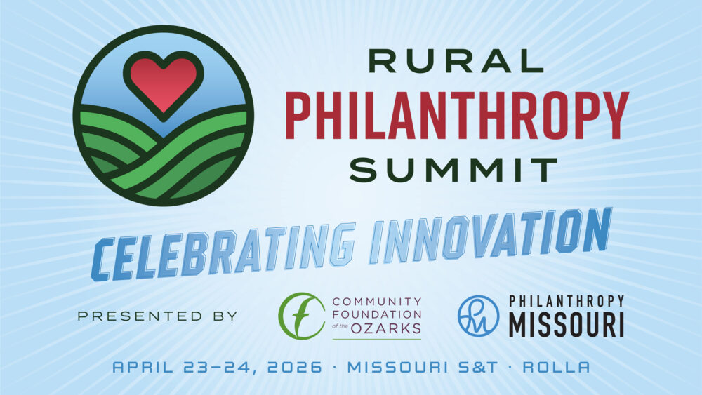 Graphic for Rural Philanthropy Summit: Celebrating Innovations - Presented by Community Foundation of the Ozarks and Philanthropy Missouri - April 23–24, 2026 - Missouri S&T - Rolla