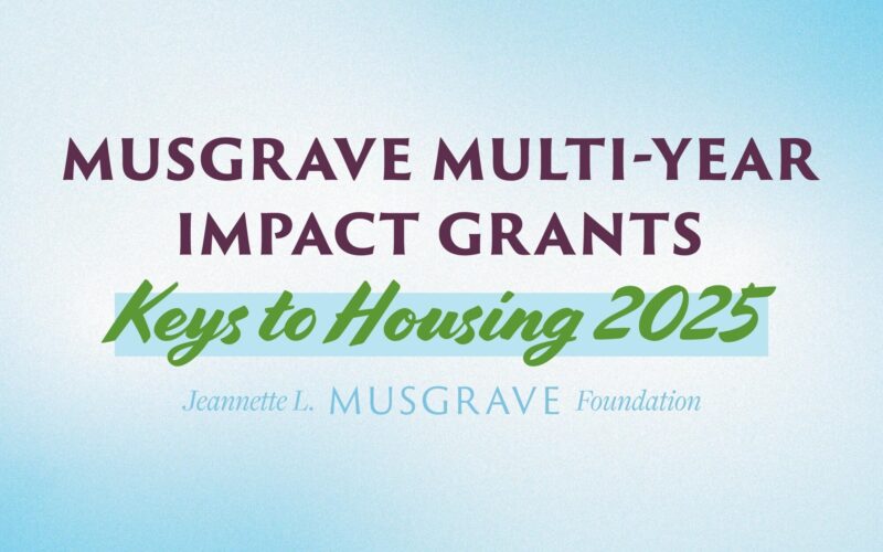 Musgrave Multi-Year Impact Grants: Keys to Housing 2025 - Jeannette L. Musgrave Foundation - Community Foundation of the Ozarks